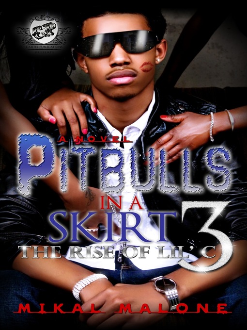 Title details for Pitbulls In a Skirt 3 by Mikal Malone - Available